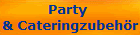 Party 
& Cateringzubeh�r