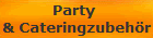 Party 
& Cateringzubeh�r