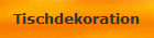 Tischdekoration