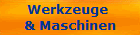 Werkzeuge 
& Maschinen